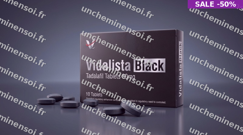 Dossier Vidalista Black 80mg : indications, contre-indications et prix